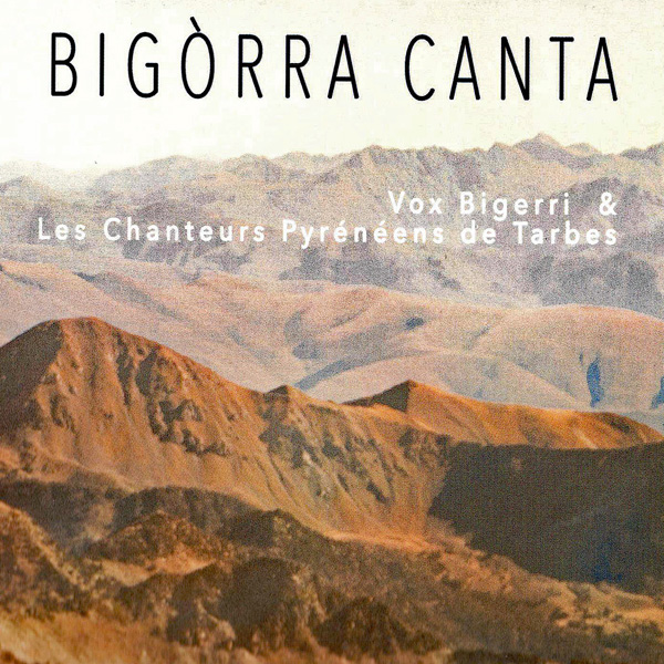 Bigorra canta (La Bigorre chante) : nouveau CD en partenariat avec Vox Bigerri !